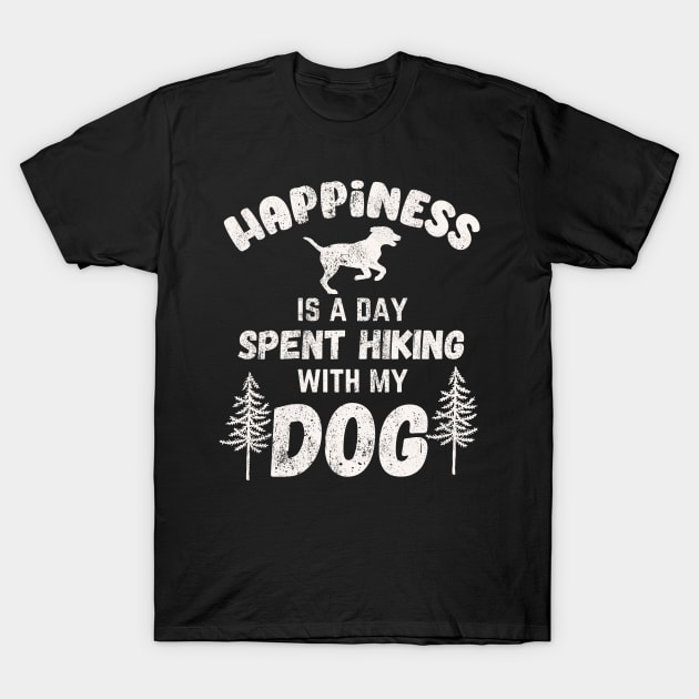 Happiness is hiking with my dog T-Shirt by Nice Surprise